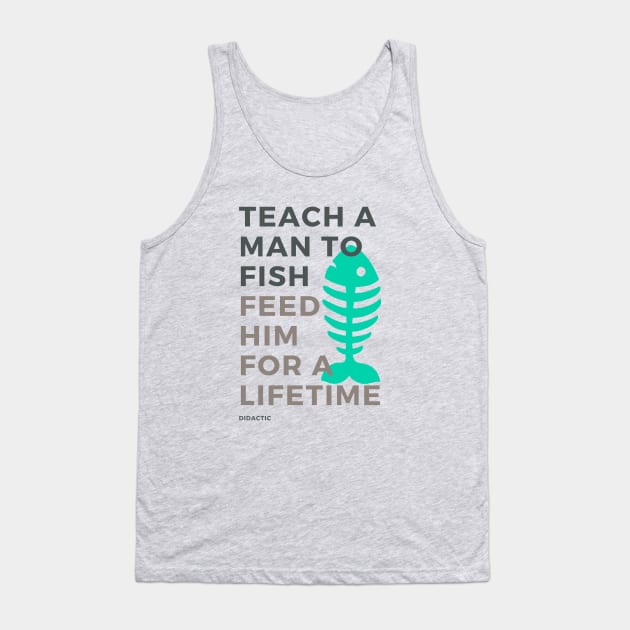 Teach a Man to Fish Tank Top by didactic